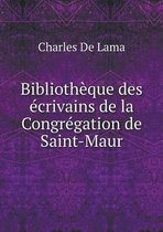 Bibliotheque des ecrivains de la Congregation de Saint-Maur