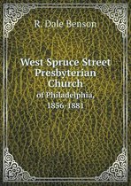 West Spruce Street Presbyterian Church of Philadelphia, 1856-1881