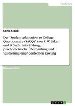 Der 'Student Adaptation to College Questionnaire (SACQ)' von R. W. Baker und B. Syrik. Entwicklung, psychometrische Überprüfung und Validierung einer deutschen Fassung