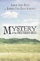 Mystery of the Sweetgrass Hills