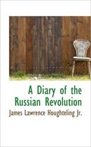 A Diary of the Russian Revolution
