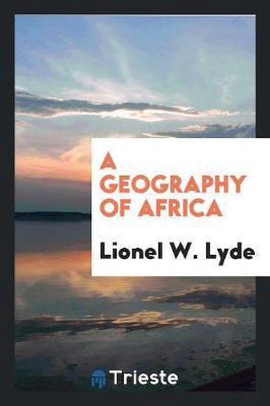 A Geography of Africa, Lionel W Lyde 9780649457076 Boeken