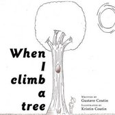 When I Climb a Tree