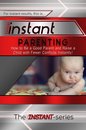 Omslag Instant Parenting: How to Be a Good Parent and Raise a Child with Fewer Conflicts Instantly!