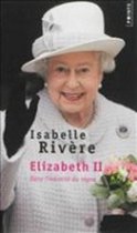 Elisabeth II, dans l'intimite du regne