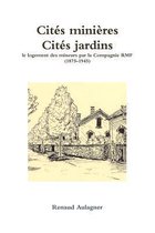 Cites Minieres, Cites Jardins