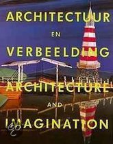 Architectuur en verbeelding Architecture and imagination