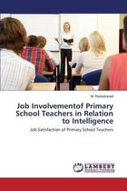 Job Involvementof Primary School Teachers in Relation to Intelligence