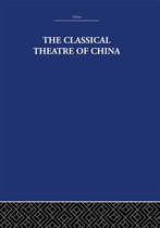 The Classical Theatre of China