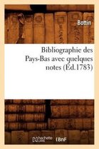 Generalites- Bibliographie Des Pays-Bas Avec Quelques Notes (Éd.1783)