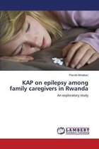 Kap on Epilepsy Among Family Caregivers in Rwanda