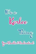 It's a Karlee Thing You Wouldn't Understand