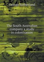The South Australian company a study in colonisation