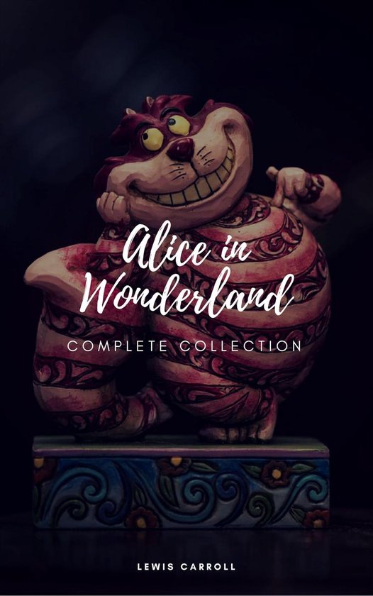 Alice in Wonderland, Complete Collection, par Lewis Carroll. La figurine du Chat du Cheshire présente des rayures roses et blanches avec des motifs noirs.