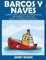 Barcos y Naves: Libros Para Colorear Superguays Para Ninos y Adultos (Bono