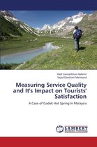 Measuring Service Quality and It's Impact on Tourists' Satisfaction