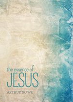 The Essence of Jesus