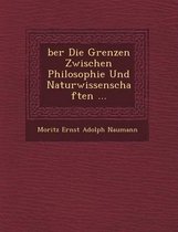 Ber Die Grenzen Zwischen Philosophie Und Naturwissenschaften ...