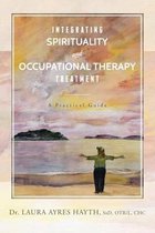 Integrating Spirituality and Occupational Therapy Treatment