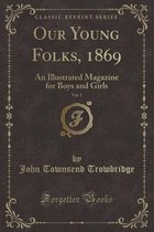 Our Young Folks, 1869, Vol. 5