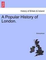 A Popular History of London.