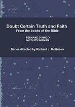 Doubt Certain Truth and Faith