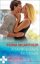 A Month To Marry The Midwife (The Midwives of Lighthouse Bay, Book 1)