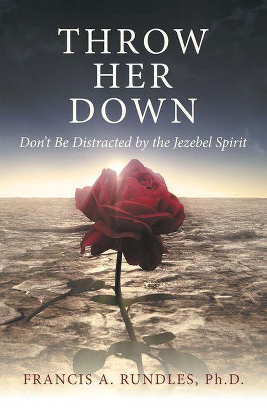 Throw Her Down (ebook), Francis A. Rundles Ph.D. 9781664246478