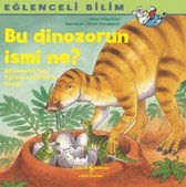 Bu Dinozorun İsmi Ne?-Eğlenceli Bilim