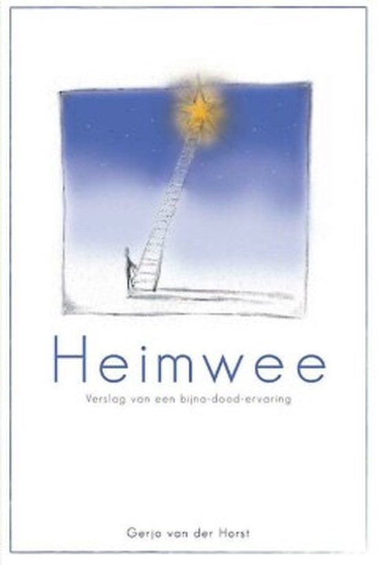 Heimwee: verslag van een bijna - dood - ervaring