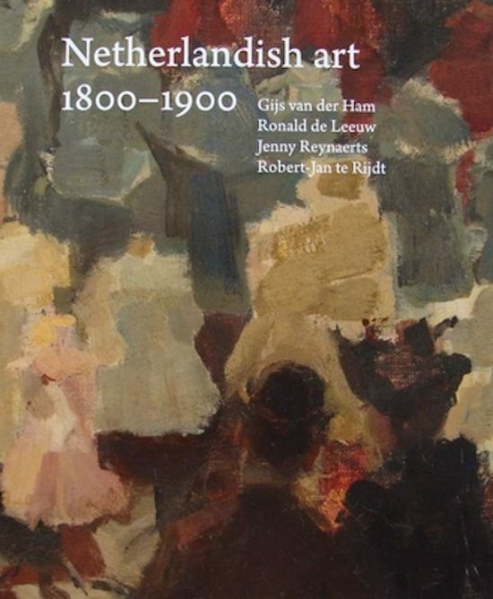 Netherlandish art 1800–1900 Netherlandish Art 1800-1900, Gijs van der Ham | 9789040086168