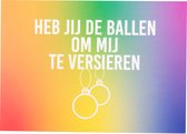 Kerstkaart - Kaart - Wenskaart - Heb jij de ballen om mij te versieren - LGBT+ - Gay - Lesbisch - Regenboog