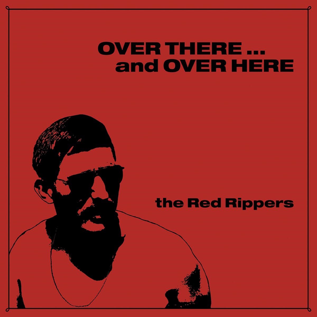 The Red Rippers - Over There ... And Over Here (LP) (Remastered)