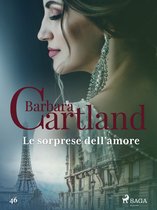 La collezione eterna di Barbara Cartland 46 - Le sorprese dell'amore (La collezione eterna di Barbara Cartland 46)