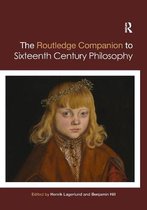 Routledge Philosophy Companions- Routledge Companion to Sixteenth Century Philosophy