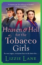 Boek cover Heaven and Hell for the Tobacco Girls van Lizzie Lane