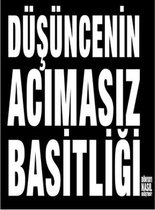 Düşüncenin Acımasız Basitliği