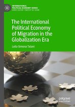 International Political Economy Series - The International Political Economy of Migration in the Globalization Era