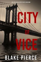 An Ava Gold Mystery 6 - City of Vice: An Ava Gold Mystery (Book 6)