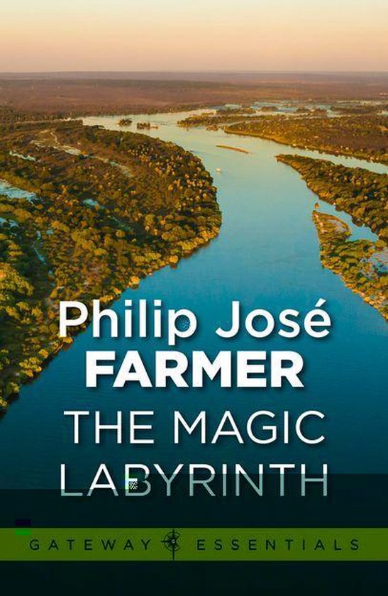 Boekomslag met de titel "Philip José Farmer THE MAGIC LABYRINTH" over een weids landschap met een kronkelende rivier en groen.