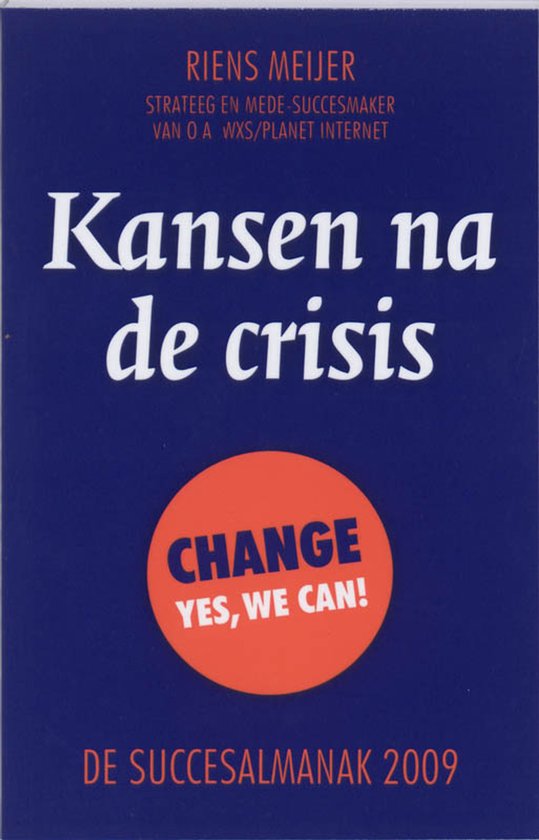 Boek "Kansen na de crisis" met oranje cirkel en tekst "CHANGE YES, WE CAN!" en "DE SUCCESALMANAK 2009".