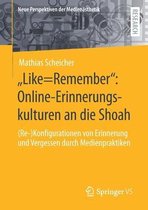 Like=remember  Online-Erinnerungskulturen an Die Shoah