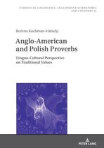 Studies in Linguistics, Anglophone Literatures and Cultures- Anglo-American and Polish Proverbs