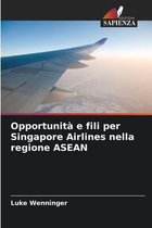 Opportunita e fili per Singapore Airlines nella regione ASEAN