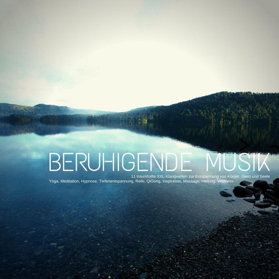 Beruhigende Musik: 15 traumhafte XXL-Klangwelten zur Entspan ... - cover