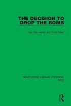 Routledge Library Editions: WW2 - The Decision to Drop the Bomb