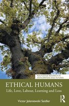 Routledge Research in Anticipation and Futures - Ethical Humans
