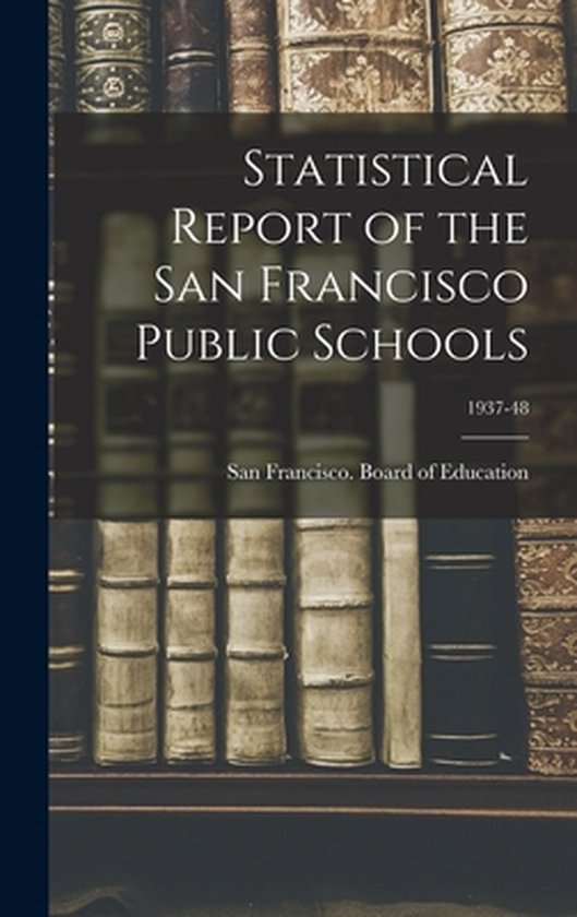 Statistical Report of the San Francisco Public Schools; 1937 ... - cover