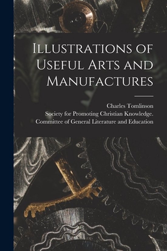 Illustrations of Useful Arts and Manufactures - cover