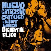 Nuevo Catecismo Catolico & Kurt Baker - Quarantine Blues (7" Vinyl Single)